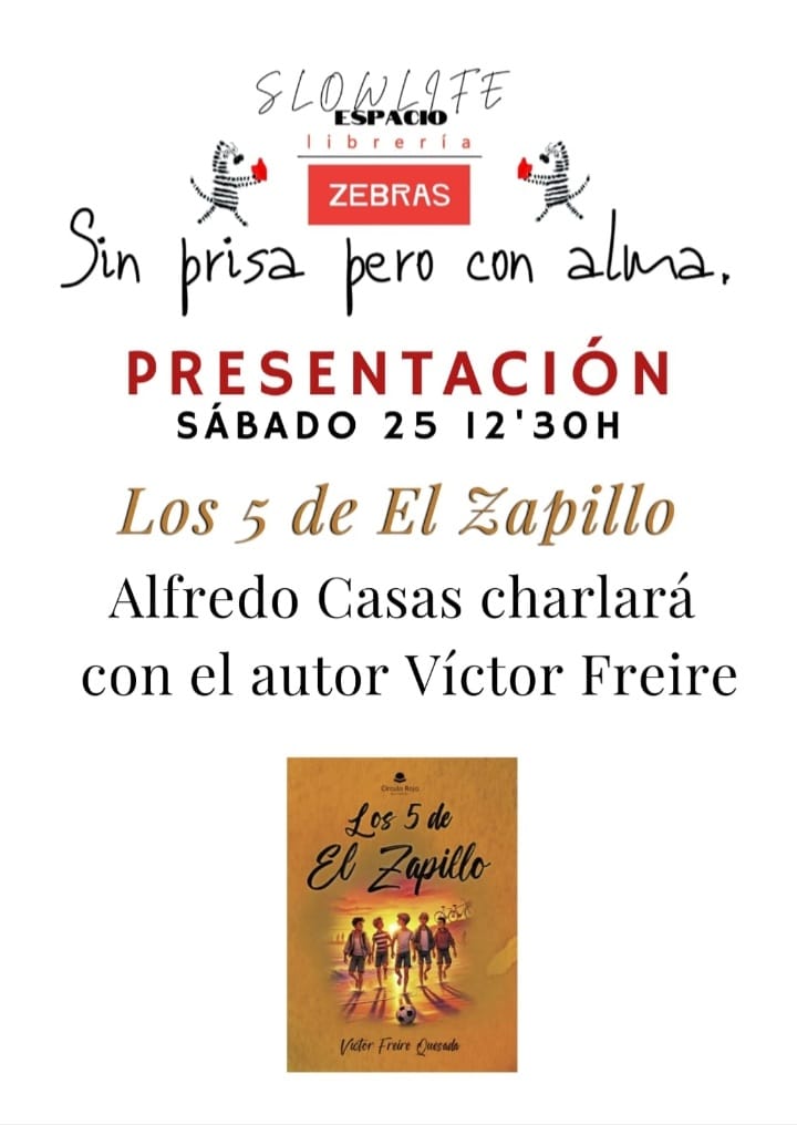 Presentación del libro Los 5 del Zapillo -Alfredo Casas entrevista a Víctor Freire